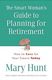 Smart Womans Guide to Planning for Retirement (Paperback)
