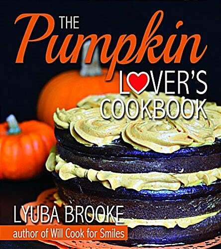 The Pumpkin Lovers Cookbook (Paperback)
