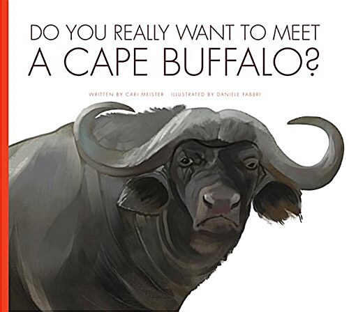 Do You Really Want to Meet a Cape Buffalo? (Library Binding)