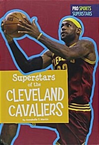 Superstars of the Cleveland Cavaliers (Library Binding)