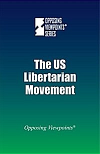 The U.S. Libertarian Movement (Library Binding)