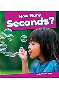 How Many Seconds? (Library Binding)