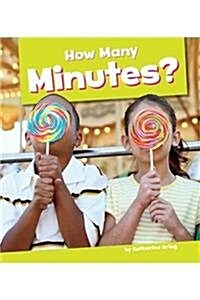How Many Minutes? (Library Binding)