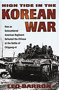 High Tide in the Korean War: How an Outnumbered American Regiment Defeated the Chinese at the Battle of Chipyong-Ni (Hardcover)