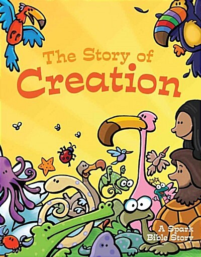 The Story of Creation: A Spark Bible Story (Hardcover)