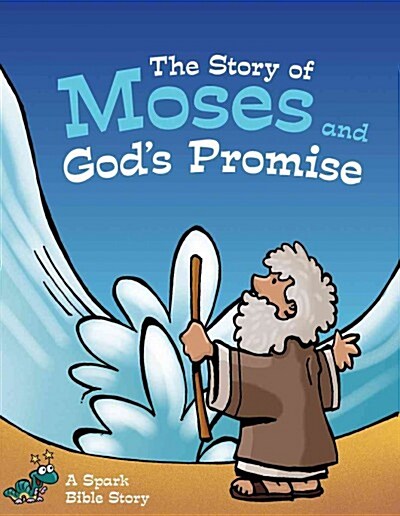 The Story of Moses and Gods Promise: A Spark Bible Story (Hardcover)