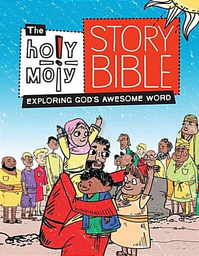 The Holy Moly Story Bible: Exploring Gods Awesome Word, Family Edition (Hardcover)