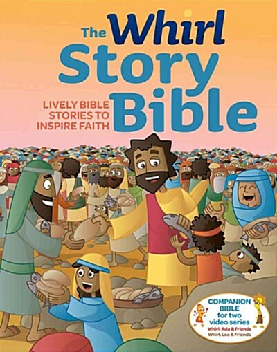 The Whirl Story Bible: Lively Bible Stories to Inspire Faith, Family Edition (Hardcover)