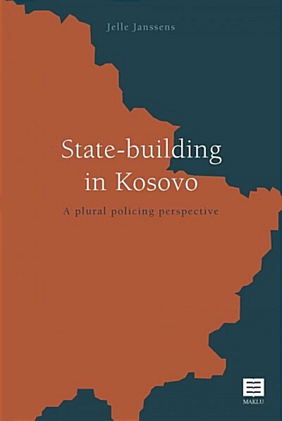 State-Building in Kosovo: A Plural Policing Perspective (Paperback)