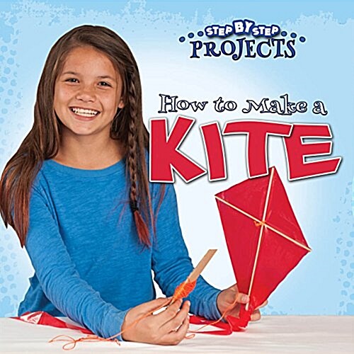How to Make a Kite (Paperback)