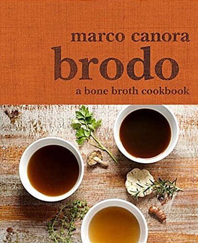 Brodo: A Bone Broth Cookbook (Hardcover)