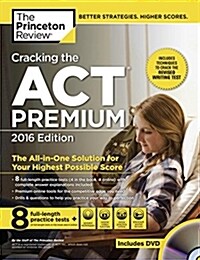 Cracking the ACT Premium Edition with 8 Practice Tests and DVD, (Paperback, 2016)