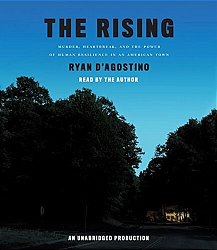 The Rising: Murder, Heartbreak, and the Power of Human Resilience in an American Town (Audio CD)