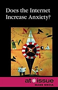 Does the Internet Increase Anxiety? (Library Binding)