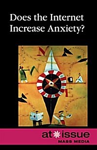 Does the Internet Increase Anxiety? (Paperback)