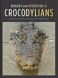 Biology and Evolution of Crocodylians (Hardcover)