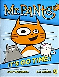 Mr. Pants: Its Go Time! (Paperback)