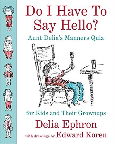 Do I Have to Say Hello? Aunt Delias Manners Quiz for Kids and Their Grownups (Hardcover, Revised)