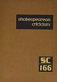 Shakespearean Criticism: Excerpts from the Criticism of William Shakespeares Plays & Poetry, from the First Published Appraisals to Current Ev (Hardcover)