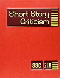 Short Story Criticism: Excerpts from Criticism of the Works of Short Fiction Writers (Hardcover)