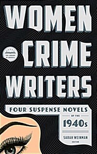 Women Crime Writers: Four Suspense Novels of the 1940s: Laura / The Horizontal Man / In a Lonely Place / The Blank Wall (Hardcover)