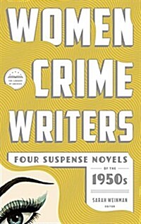 Women Crime Writers: Four Suspense Novels of the 1950s: Mischief / The Blunderer / Beast in View / Fools Gold (Hardcover)
