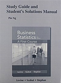 Study Guide and Students Solutions Manual for Business Statistics: A First Course (Paperback, 7, Revised)