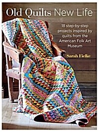 Old Quilts, New Life (Paperback)