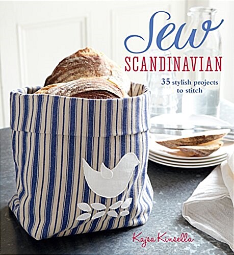 Sew Scandinavian : 35 Stylish Projects to Stitch (Paperback)