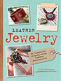 Leather Jewelry : 35 Beautiful Step-by-Step Leather Accessories (Paperback)
