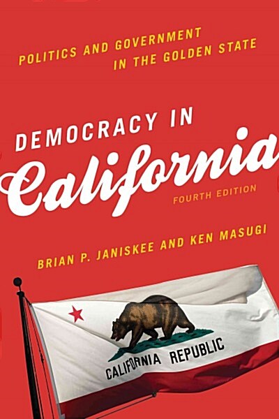 Democracy in California: Politics and Government in the Golden State (Paperback, 4)