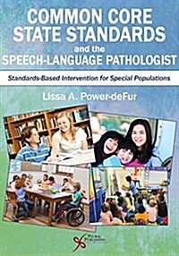 Common Core State Standards and the Speech-language Pathologist (Paperback)