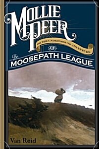 Mollie Peer: Or the Underground Adventure of the Moosepath League (Paperback)
