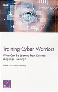 Training Cyber Warriors: What Can Be Learned from Defense Language Training (Paperback)