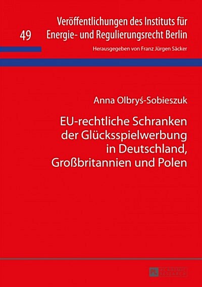 Eu-Rechtliche Schranken Der Gluecksspielwerbung in Deutschland, Gro?ritannien Und Polen (Hardcover)