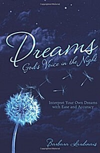 Dreams: Gods Voice in the Night: Interpret Your Own Dreams with Ease and Accuracy (Paperback)