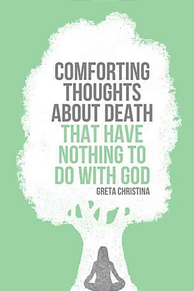 Comforting Thoughts About Death That Have Nothing to Do With God (Paperback)