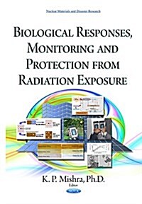 Biological Responses, Monitoring and Protection from Radiation Exposure (Hardcover)