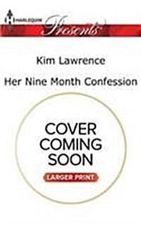 Her Nine Month Confession (Mass Market Paperback, Large Print)