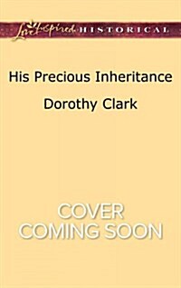 His Precious Inheritance (Mass Market Paperback)