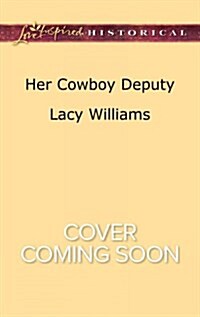 Her Cowboy Deputy (Mass Market Paperback)