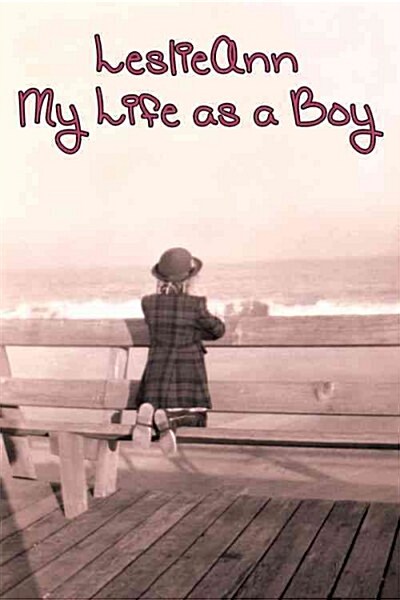 Leslieann: My Life as a Boy (Paperback)