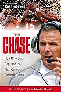 The Chase: How Ohio State Captured the First College Football Playoff (Hardcover)