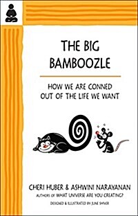 The Big Bamboozle: How We Are Conned Out of the Life We Want (Paperback)