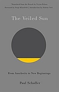 The Veiled Sun: From Auschwitz to New Beginnings (Paperback)