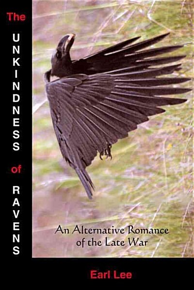 The Unkindness of Ravens: An Alternative Romance of the Late War (Paperback)