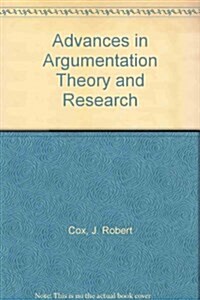 Advances in Argumentation Theory and Research (Hardcover)