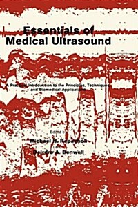 Essentials of Medical Ultrasound: A Practical Introduction to the Principles, Techniques, and Biomedical Applications (Hardcover, 1982)