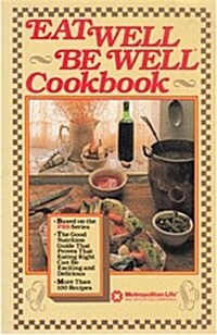 The Eat Well, Be Well Cookbook (Paperback)