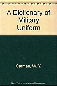 A Dictionary of Military Uniform (Hardcover)